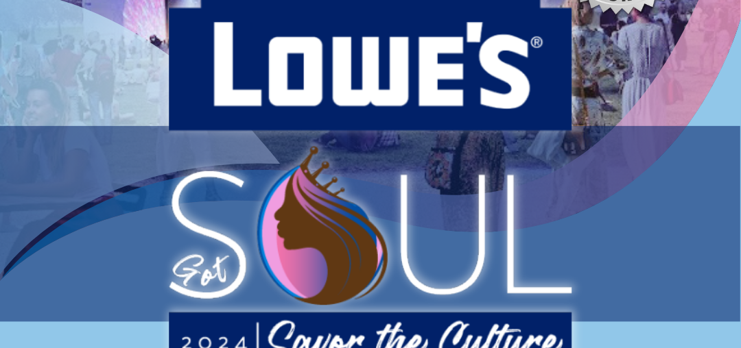 LOWE'S ANNOUNCED AS TITLE SPONSOR FOR "GOT SOUL: SAVOR THE CULTURE" EVENT
